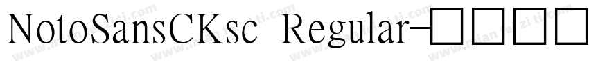 NotoSansCKsc Regular字体转换